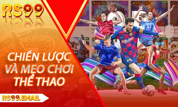 Các chiến lược và mẹo chơi thể thao RS99