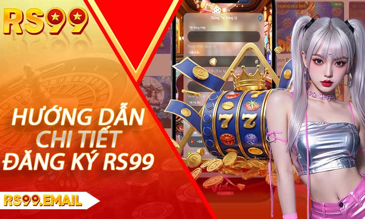Chi tiết đăng ký RS99