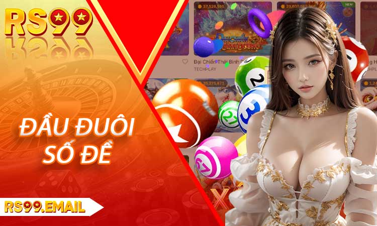 Đầu Đuôi Số Đề