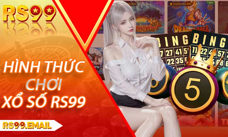 Giới thiệu các hình thức chơi xổ số RS99